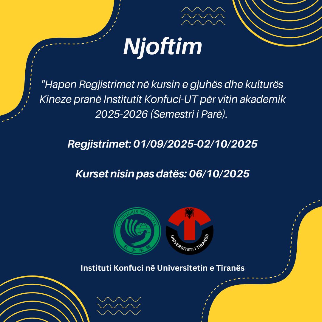 Njoftim mbi regjistrimet në kursin e gjuhës dhe kulturës Kineze pranë Institutit Konfuci-UT për vitin akademik 2025-2026 (Semestri i parë)